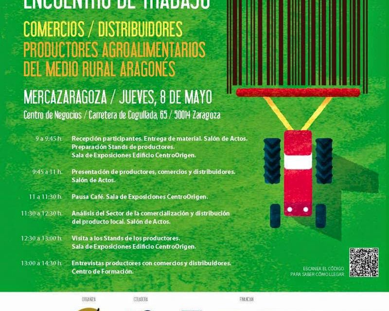 Encuentro de trabajo entre productores agroalimentarios del medio rural aragonés y comercios y distribuidores aragoneses (jueves, 8)