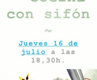 Taller de cocina con sifón (jueves, 16)