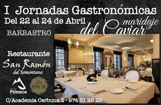 BARBASTRO. I Jornadas gastronómicas Maridaje del caviar (del 22 al 24)