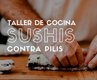 Taller de Cocina Sushis contra Pilis (viernes, 5)