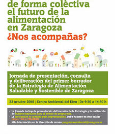 Jornada de presentación, consulta y deliberación del primer borrador de la Estrategia de Alimentación Saludable y Sostenible de Zaragoza (lunes, 22)