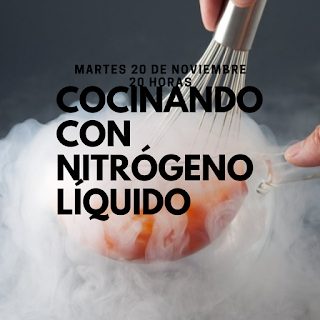 Taller de cocina con nitrógeno líquido (martes, 20)