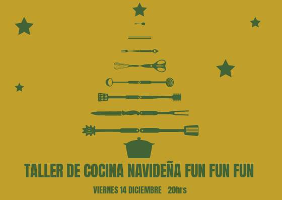 Taller de Cocina Navideña Fun Fun Fun (viernes, 14)