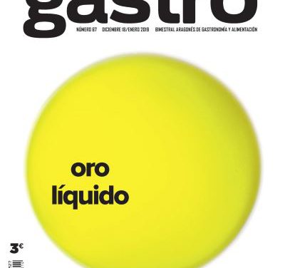 Revista Gastro Aragón 67: Oro líquido