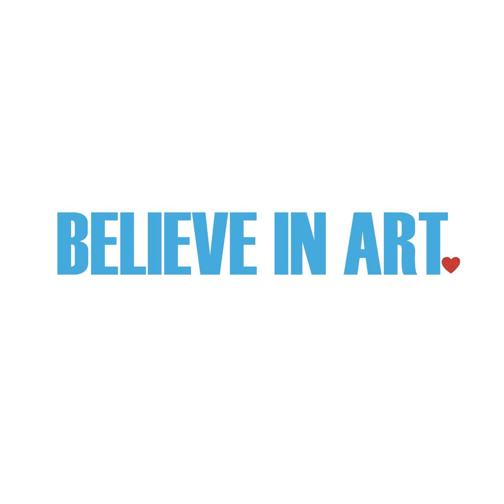 Believe in art