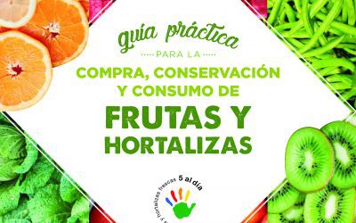 Guía Práctica para la Compra, Conservación y Consumo de las Frutas y Hortalizas