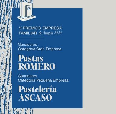 Pastas Romero y Pastelería Ascaso, galardonadas en los Premios Empresa Familiar de Aragón 2026